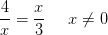 \frac{4}{x}=\frac{x}{3}\; \; \; \; \; x\neq0