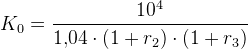 K_0 =\frac{10^4}{1{,}04\cdot (1+r_2)\cdot (1+r_3)}