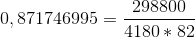 0,871746995 = \frac{298800}{4180*82}