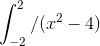 \int_{-2}^{2}/(x^2-4)