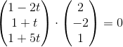\begin{pmatrix} 1-2t\\ 1+t \\ 1+5t \end{pmatrix}\cdot\begin{pmatrix} 2\\ -2 \\ 1 \end{pmatrix}=0