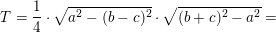 \small T=\frac{1}{4}\cdot \sqrt{a^2-(b-c)^2}\cdot \sqrt{(b+c)^2-a^2}=