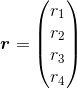 \boldsymbol r = \begin{pmatrix} r_1\\r_2\\r_3\\r_4\end{pmatrix}