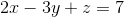 2x-3y+z=7