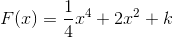 F(x)=\frac{1}{4}x^4+2x^2+k