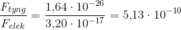 \frac{F_{tyng}}{F_{elek}}=\frac{1{,}64\cdot 10^{-26}}{3{,}20\cdot 10^{-17}}=5{,}13\cdot 10^{-10}