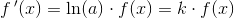 f{\, }'(x) = \ln(a)\cdot f(x)=k\cdot f(x)