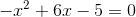 -x^2+6x-5=0