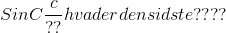 SinC\frac{c}{??} hvad er den sidste????