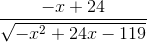 \frac{-x+24}{\sqrt{-x^2+24x-119}}