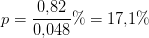 p=\frac{0{,}82}{0{,}048}\%=17{,}1\%