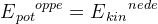E{_{pot}}^{oppe}=E{_{kin}}^{nede}