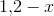 1{,}2-x