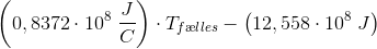 \left (0,8372\cdot 10^8\; \frac{J}{C} \right )\cdot T_{f\ae lles}-\left (12,558\cdot 10^8 \; J \right )