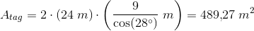 A_{tag}=2\cdot \left ( 24\; m \right )\cdot \left ( \frac{9}{\cos(28^{\circ})}\; m \right )=489{,}27\; m^2