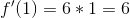 f'(1)=6*1=6