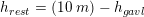 \small h_{rest}=\left (10\;m \right )-h_{gavl}