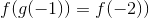 f(g(-1))=f(-2))
