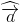 \widehat{\overrightarrow{a}}