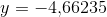 y=-4{,}66235
