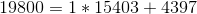 19800=1*15403+4397