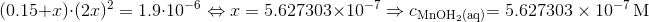 (\mathrm{0.15}+x)\cdot(2x)^{2}=1.9\cdot10^{-6}\Leftrightarrow x=5.627303\times10^{-7}\Rightarrow c_{\mathrm{MnOH_{2}(aq)}}\mathrm{=5.627303\times10^{-7}}\,\mathrm{M}