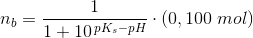 n_b=\frac{1}{1+10^{\, pK_s- pH}}\cdot (0,100\; mol)