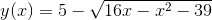 y(x) = 5-\sqrt{16 x-x^2-39}
