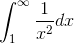 \int_{1}^{\infty }\frac{1}{x^{2}} dx
