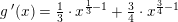\small g{\, }'(x)=\tfrac{1}{3}\cdot x^{\frac{1}{3}-1}+\tfrac{3}{4}\cdot x^{\frac{3}{4}-1}