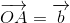 \overrightarrow{OA}=\overrightarrow{b}