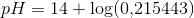 pH=14+\log(0{,}215443)