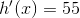 h'(x)=55