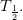 T_\frac{1}{2}.