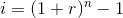 i=(1+r)^n-1