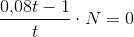 \frac{0{,}08t-1}{t}\cdot N=0