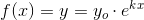f(x)=y=y_o\cdot e^{kx}