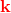 \bf{\color{Red} k}