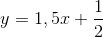 y=1,5x+\frac{1}{2}