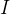 I