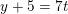 \small y+5=7t