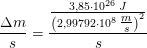 \small \small \frac{\Delta m}{s}=\frac{\frac{3{,}85\cdot 10^{26}\; J}{\left ( 2{,}99792\cdot 10^8\; \tfrac{m}{s} \right )^2}}{s}