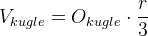 V_{kugle}=O_{kugle}\cdot \frac{r}{3}