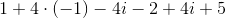1+4\cdot (-1)-4i-2+4i+5