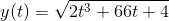 y(t) = \sqrt{2t^3+66t+4}