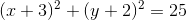 (x+3)^2+(y+2)^2=25