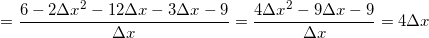 \small = \frac{6-2\Delta x^2-12\Delta x-3\Delta x-9}{\Delta x} = \frac{4\Delta x^2-9\Delta x-9}{\Delta x} = 4\Delta x