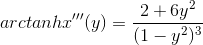 arctanhx ''' (y) = \frac{2+6y^2}{(1-y^2)^3}