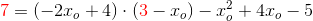 {\color{Red} 7}=\left ( -2x_o+4 \right )\cdot ({\color{Red} 3}-x_o)-x_o^2+4x_o-5