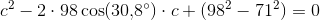 c^2-2\cdot 98\cos(30{,}8^{\circ})\cdot c+(98^2-71^2)=0